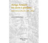 Arrigo Armieri tra sacro e profano. Dalla Certosa all'atelier dello scultore – Patron