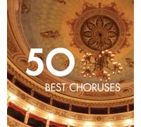 Royal Opera Chorus, Coro Del Teatro Dell'Opera Di Roma, Coro Del Teatro Alla Scala - 50 Best Choruses (Box3Cd)(Gli Aranci Olezzano,Easter Hymn,O Pastorelle Addio...