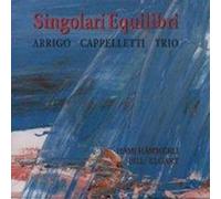 Arrigo Cappelletti Trio - Singolari Equilibr