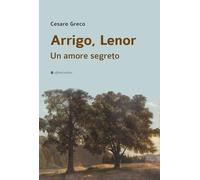 Arrigo, Lenor. Un amore segreto