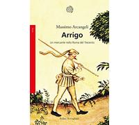 Arrigo. Un mercante nella Roma nel Trecento