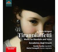 Carlo Arrigoni Carlo Arrigoni: Tiranni Affetti: Works for Mandolin and Voic (CD)