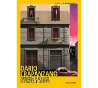 Arrigoni e il caso di piazzale Loreto