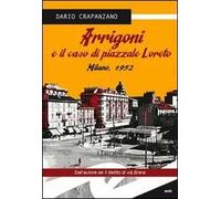 Arrigoni e il caso di piazzale Loreto. Milano, 1952