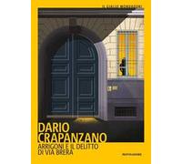 Arrigoni e il delitto di via Brera. Milano, 1952