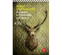 Arrigoni e l'omicidio nel bosco