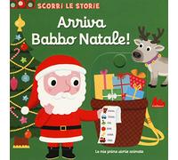 Arriva Babbo Natale! Scorri le storie. Ediz. a colori