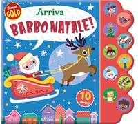 ARRIVA BABBO NATALE SONORI GOLD. EDIZ. ILLUSTRATA - Crealibri