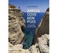 Arriva dove non puoi. La traversata di Creta a piedi