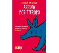 Arriva l'oritteropo - Anthony Jessica