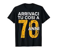 Arrivaci Tu Cosi a 70 Anni Regalo Compleanno 70 Anni Maglietta, Uomo, Nero, 6XL