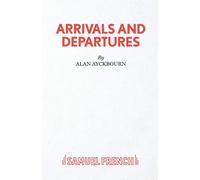 Arrivals and Departures - Ayckbourn Alan