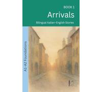 Arrivals: Bilingual Italian-English Stories: 1