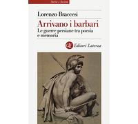 Arrivano i barbari. Le guerre persiane tra poesia e memoria