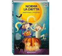 Arrivano i mostri! Norma la dritta. Ediz. ad alta leggibilità