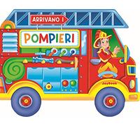 Arrivano i pompieri. Ediz. a colori