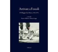 Arrivare a Fossoli. Il villaggio San Marco, 1954-1970 - 2026 - Vi