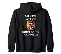 Arrive Alive, Don't Drink & Drive | Regalo per la consapevolezza della Sicurezza Felpa con Cappuccio