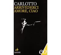 Arrivederci amore, ciao