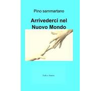 Arrivederci nel nuovo mondo. Fede e amore