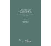 «Arrivederci rra dieci anni?» Carteggio Fortini-Rossanda (1951-1993)