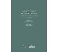 «Arrivederci rra dieci anni?» Carteggio Fortini-Rossanda (1951-1993)
