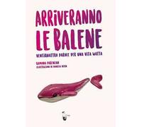 Arriveranno le balene. Ventiquattro parole per una vita watta