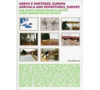 Arrivi e partenze_Europa. Arrivals and Departures_Europe. Una nuova generazione