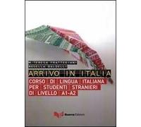 Arrivo in Italia. Corso di lingua italiana per studenti stranieri di livello A1-A2. Con CD Audio