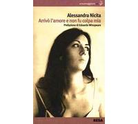Arrivò l'amore e non fu colpa mia. Con CD Audio