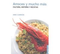 Arroces y mucho más: Cultura, historia y recetas: 8