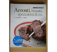 Arrosti, Brasati, Spezzatini & Co.