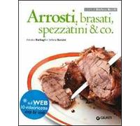 Arrosti, brasati, spezzatini & co. Con aggiornamento online