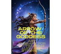Arrow of the Goddess: Art Therapy for Attracting Luck and Strength