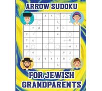 Arrow Sudoku for Jewish Grandparents: L’Dor V’Dor Logic, Friendly Puzzles with a Sprinkle of Grandkid Giggles, Large Print