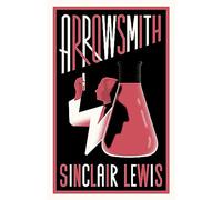 Arrowsmith: Lewis Sinclair: New Annotated Edition