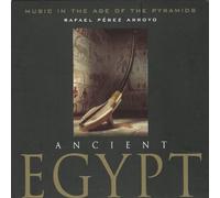 Arroyo Rafael Perez - Music in the Age of the Pyramids
