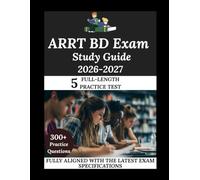 ARRT BD Exam Study Guide 2026-2027: Navigate. Master. Achieve.