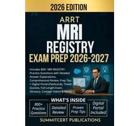 ARRT MRI REGISTRY EXAM PREP 2026-2027: Includes 800+ MRI REGISTRY Practice Questions with Detailed Answer Explanations, Comprehensive Review, Prep ... Exam, Glossary, Concept Videos & More)