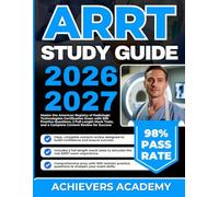 ARRT STUDY GUIDE 2026-2027: Master the American Registry of Radiologic Technologists Certification Exam with 900 Practice Questions, 2 Full-Length Mock Tests, and a Complete Content Review for Success