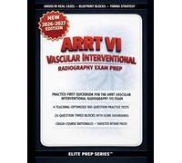 ARRT VASCULAR INTERVENTIONAL RADIOGRAPHY (VI) REGISTRY EXAM QUICKBOOK: Blueprint-Weighted Practice, 4 Full 100-Question Teaching Exams with ... Dashboards, and Adaptive Retake Packs