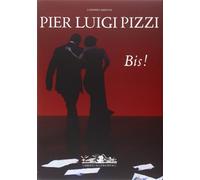 Arruga,Lorenzo. - Pier Luigi Pizzi. Inventore di teatro (2006-2015). Bis