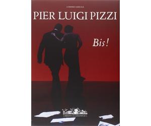 Arruga,Lorenzo. - Pier Luigi Pizzi. Inventore di teatro (2006-2015). Bis