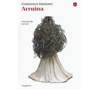 Arruina. Una favola oscura - Iannone Francesco