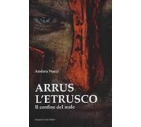 Arrus l'etrusco. Il confine del male