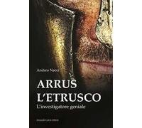 Arrus l'etrusco. L'investigatore geniale