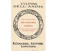 Ars Amatoria e Amores - [Casa Editrice Rocco Carabba]