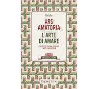 Ars Amatoria - L'arte di amare: Con testo latino a fronte e note linguistiche