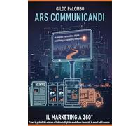 Ars Communicandi: Un viaggio tra outdoor, editoria digitale e marketing integrato