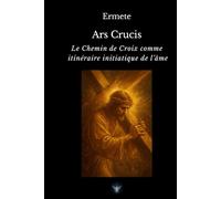 Ars Crucis: Le Chemin de Croix comme itinéraire initiatique de l’âme